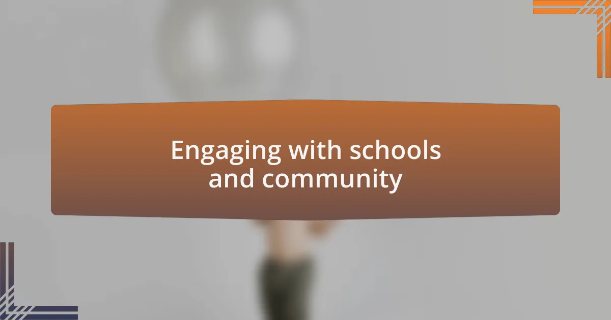 Engaging with schools and community