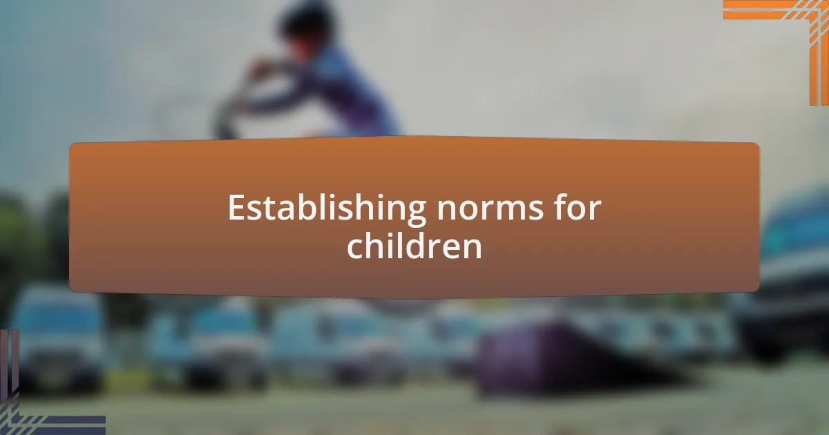 Establishing norms for children