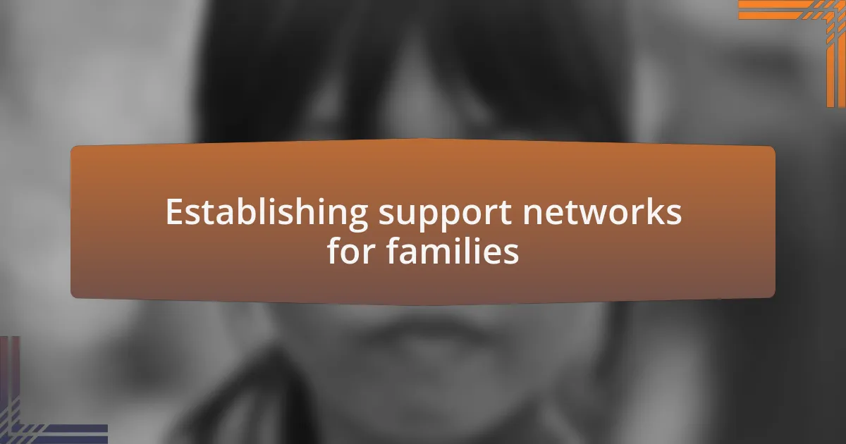 Establishing support networks for families