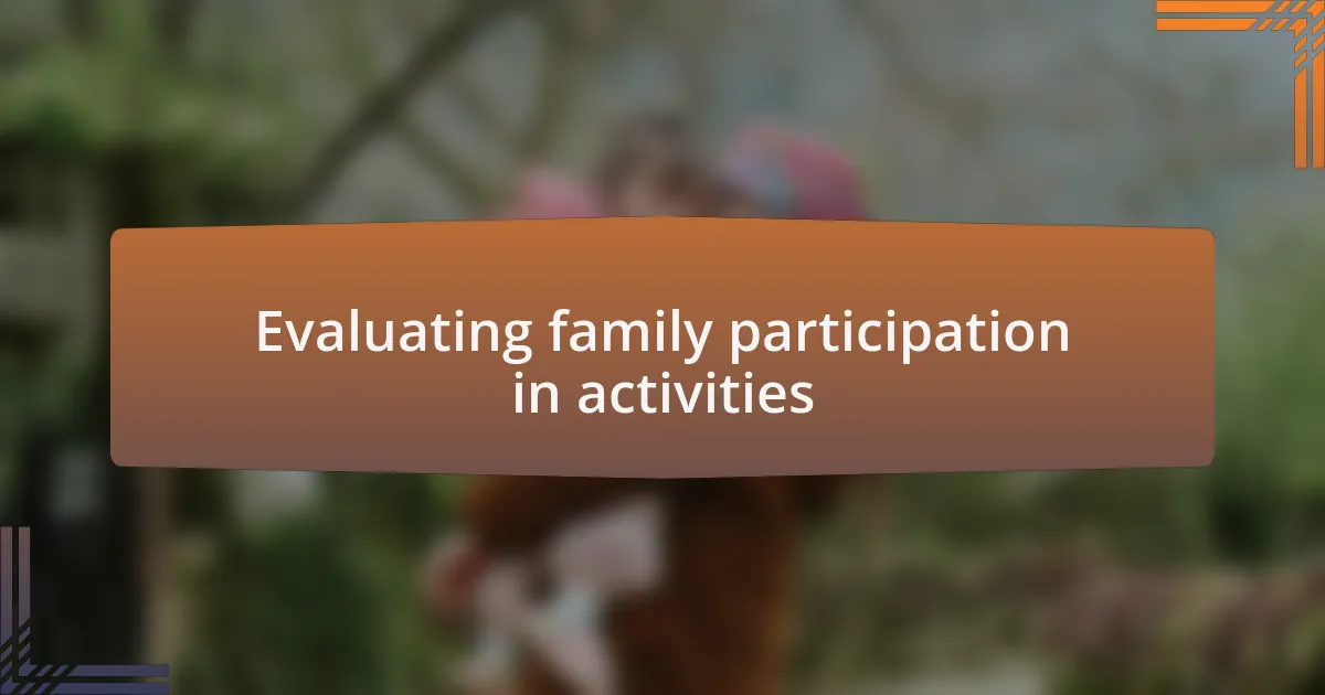 Evaluating family participation in activities