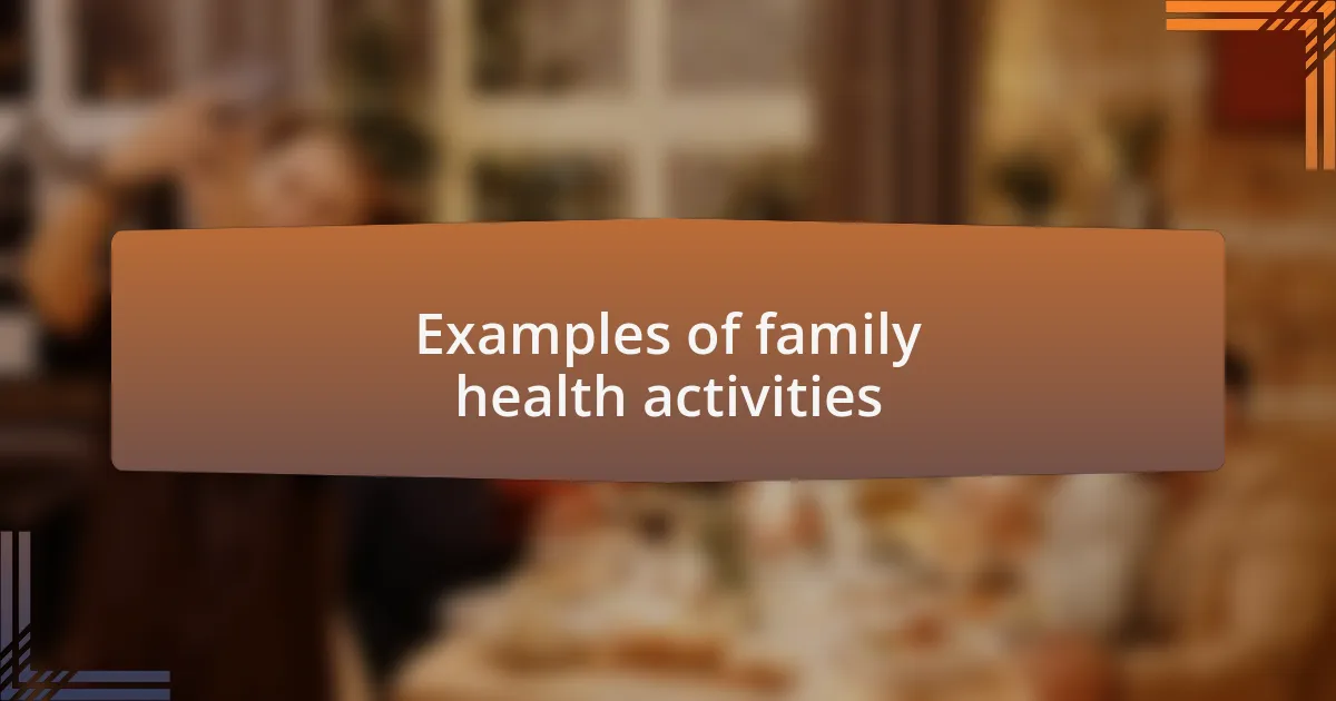 Examples of family health activities