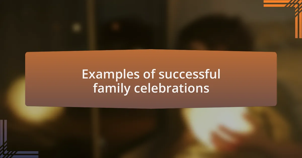 Examples of successful family celebrations