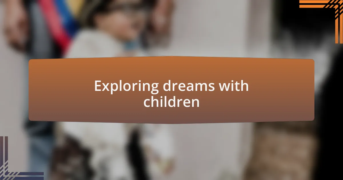 Exploring dreams with children