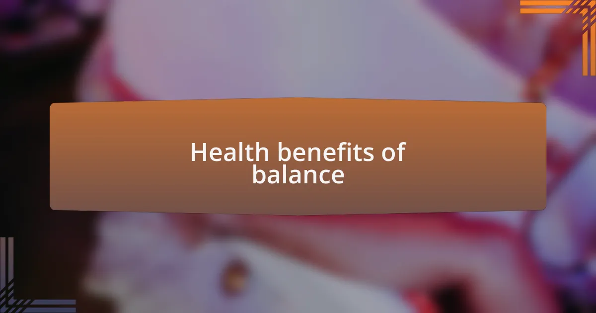 Health benefits of balance