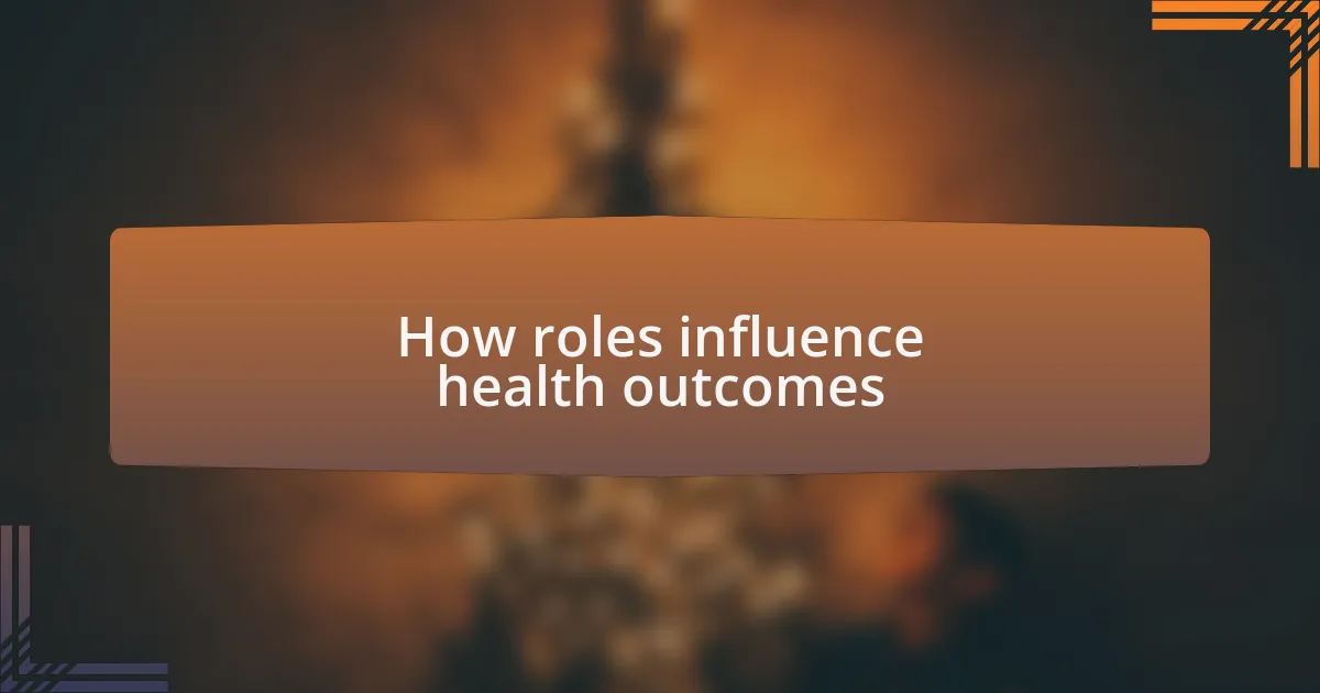 How roles influence health outcomes