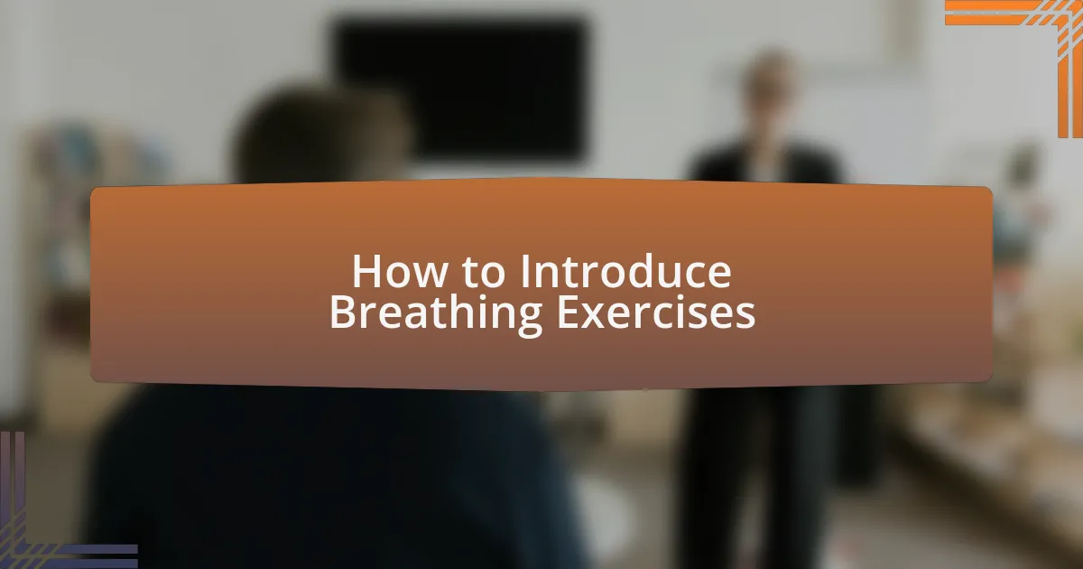 How to Introduce Breathing Exercises