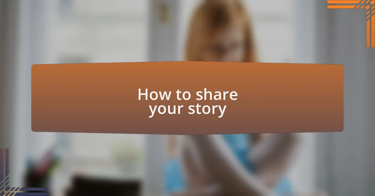 How to share your story