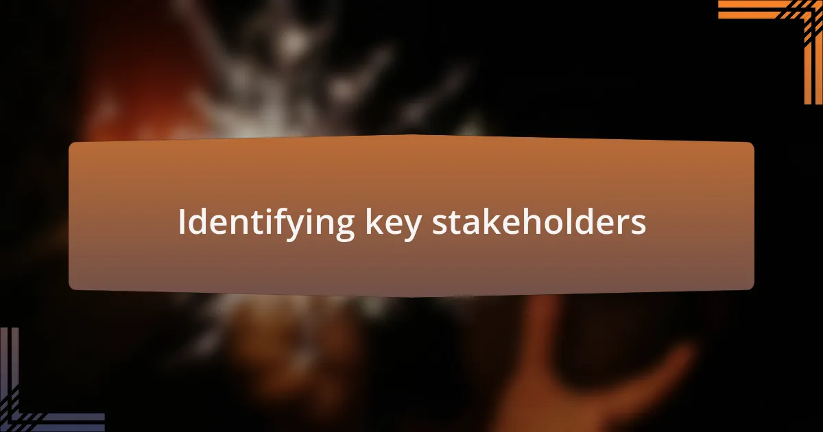 Identifying key stakeholders