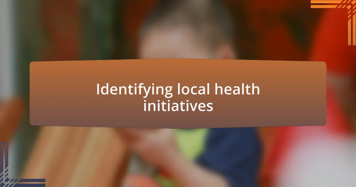 Identifying local health initiatives