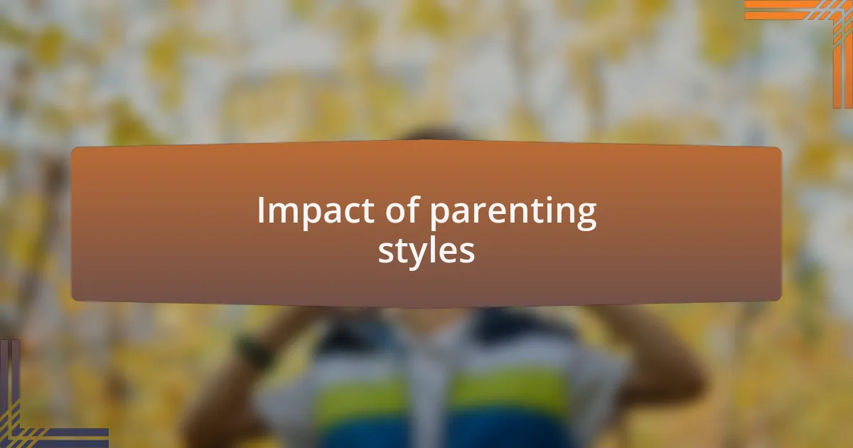 Impact of parenting styles