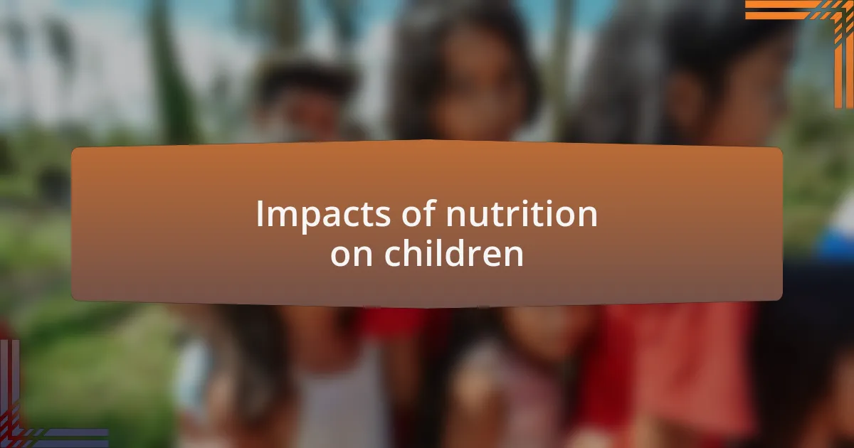 Impacts of nutrition on children
