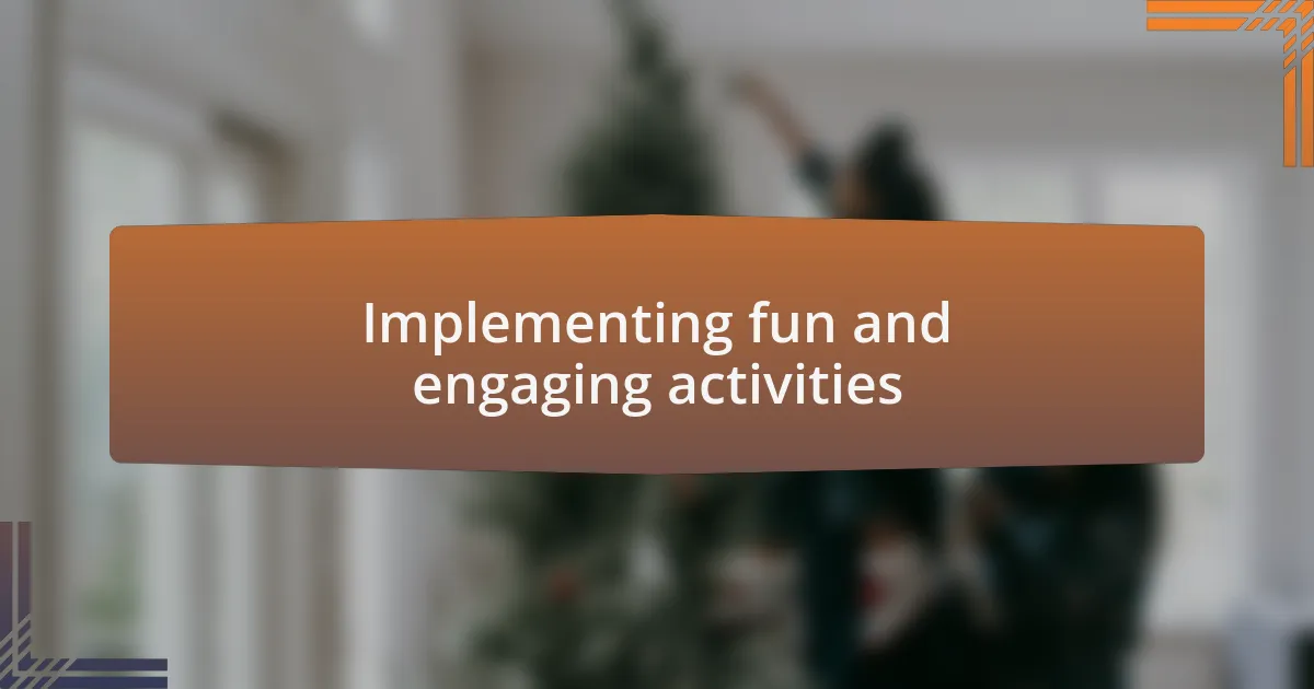 Implementing fun and engaging activities