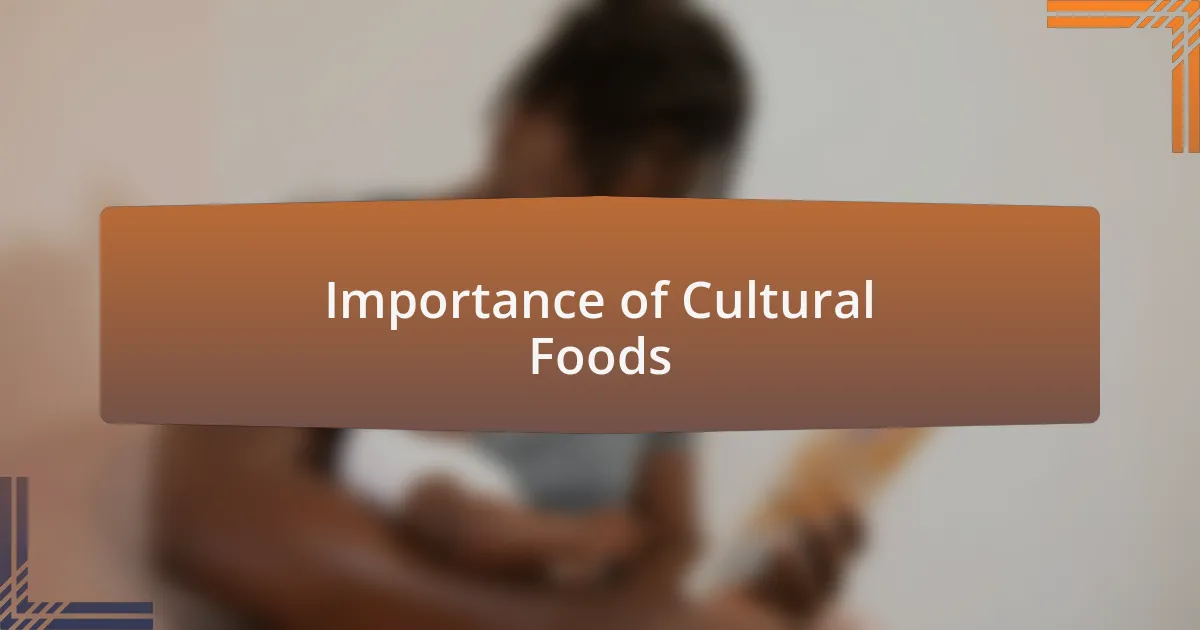 Importance of Cultural Foods