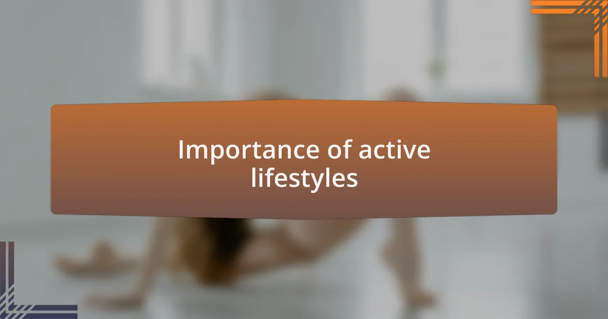 Importance of active lifestyles