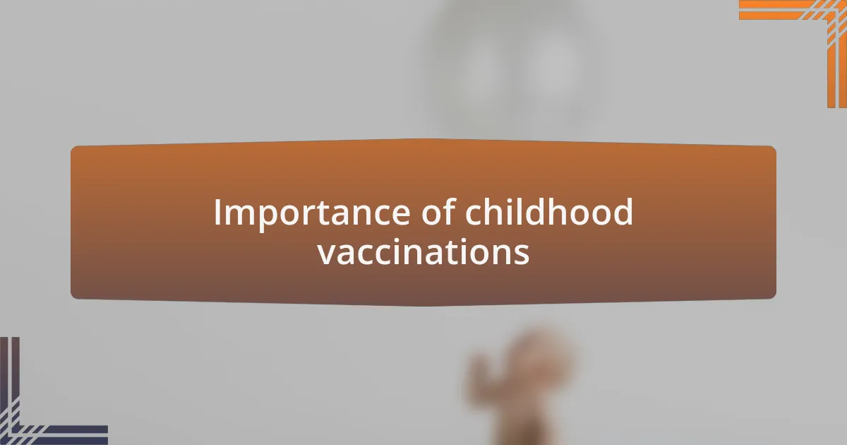 Importance of childhood vaccinations