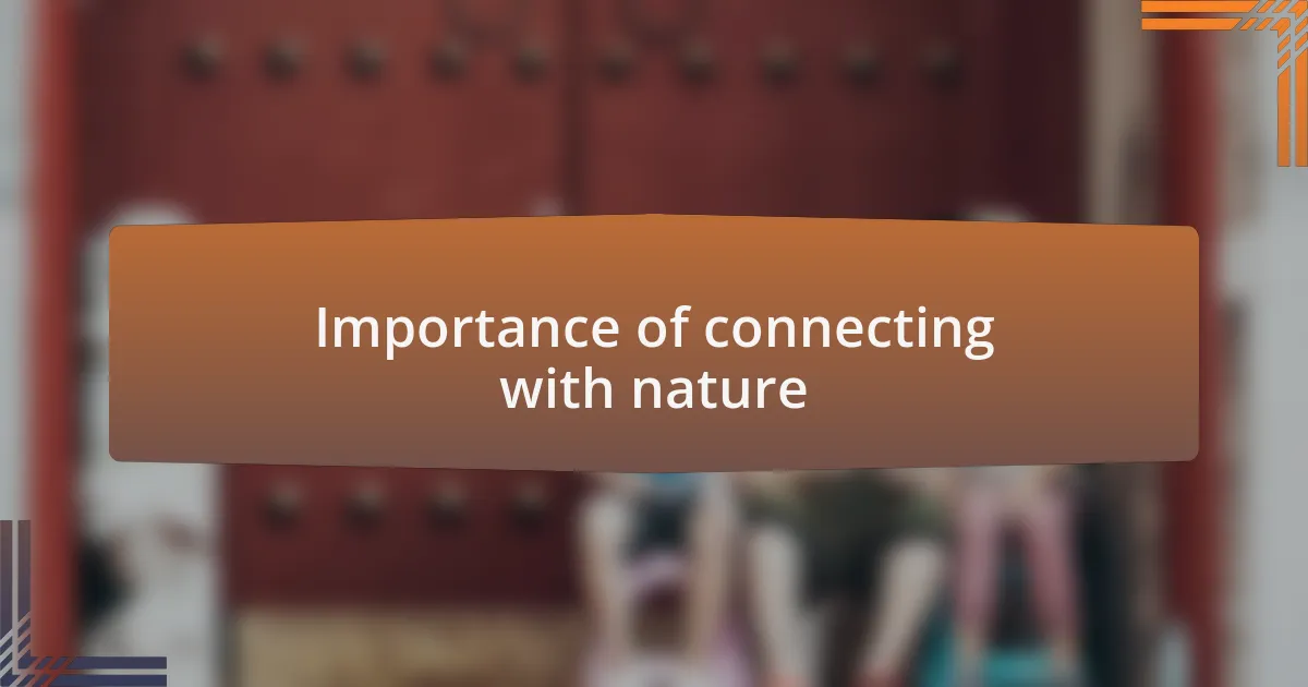 Importance of connecting with nature