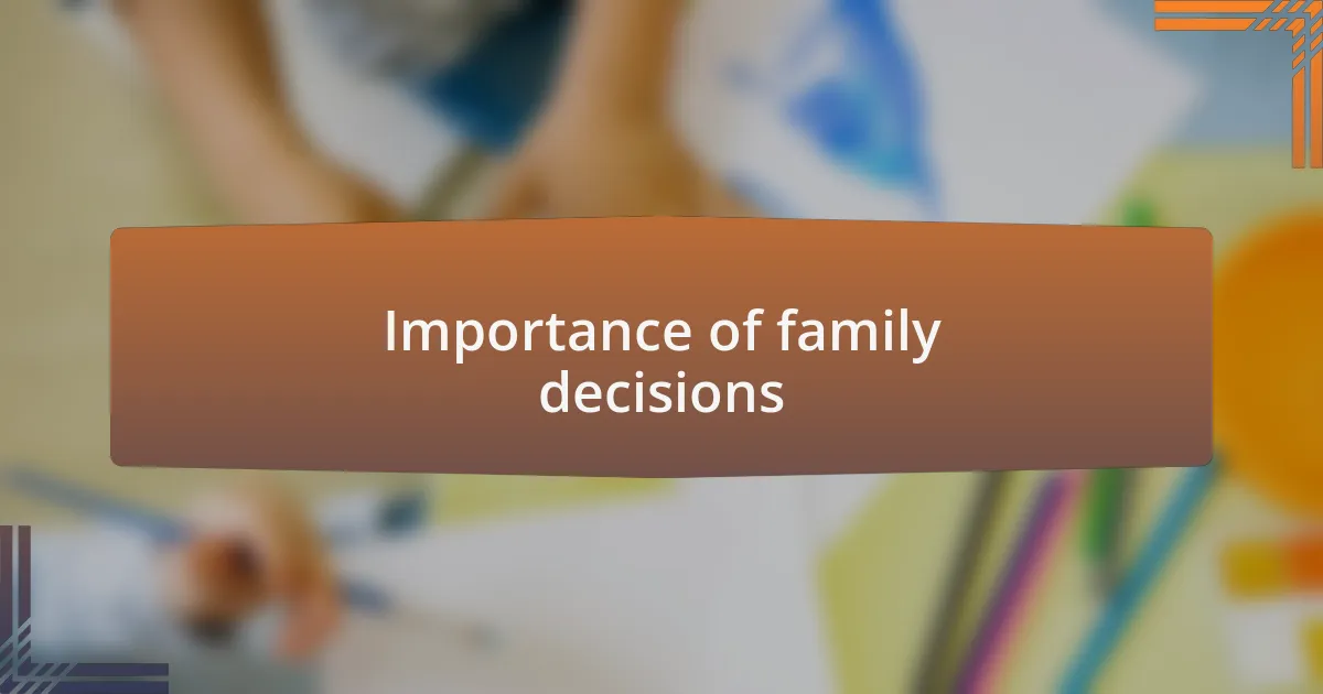 Importance of family decisions