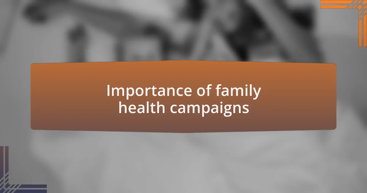 Importance of family health campaigns