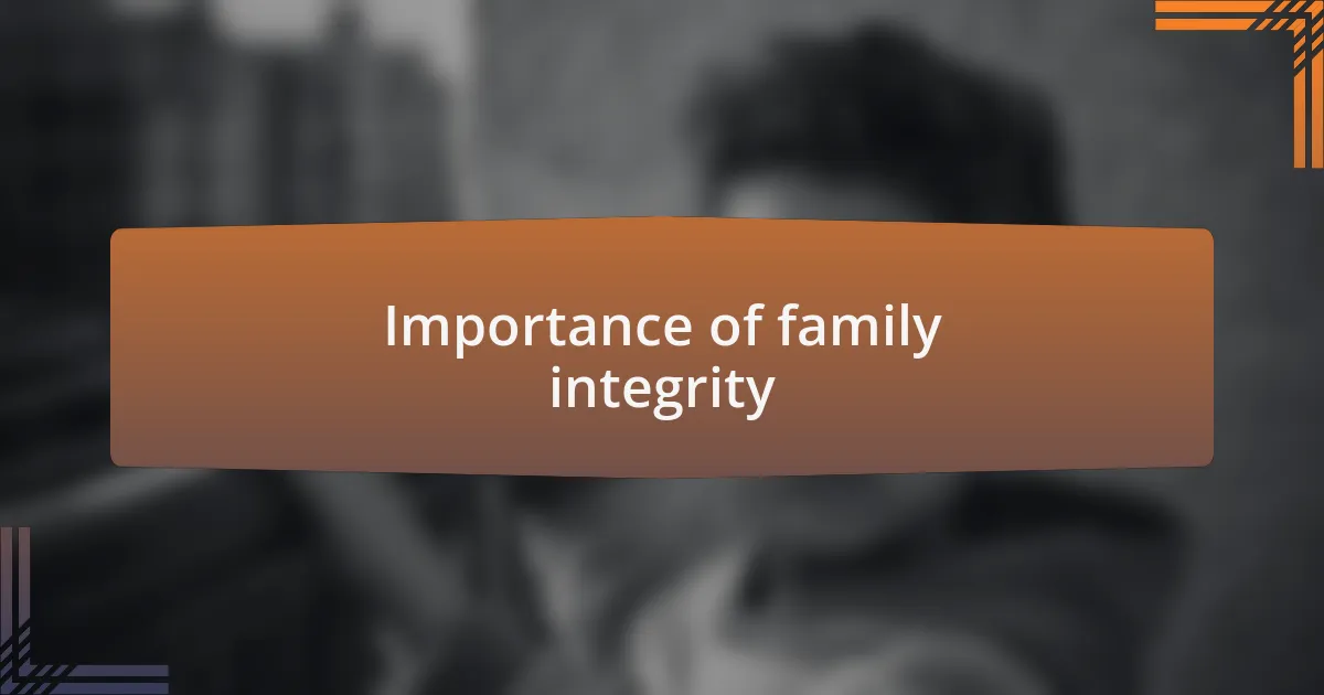Importance of family integrity