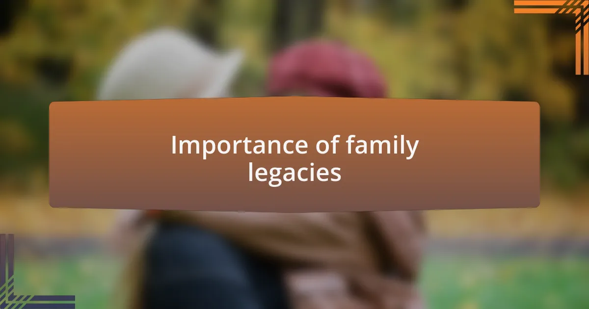 Importance of family legacies