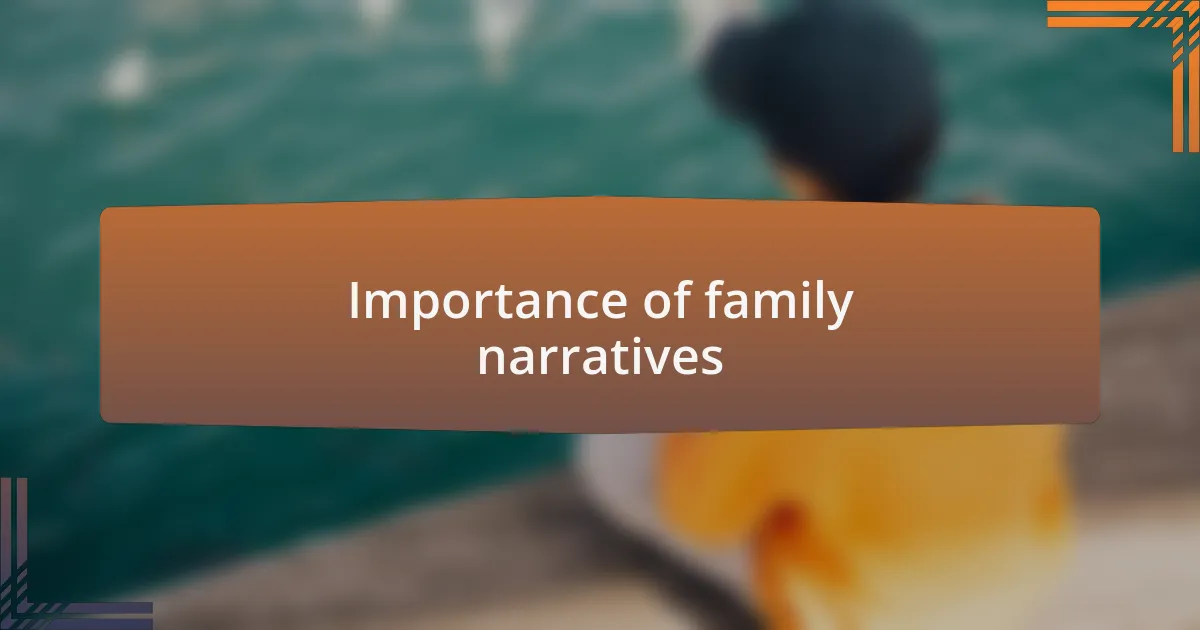 Importance of family narratives