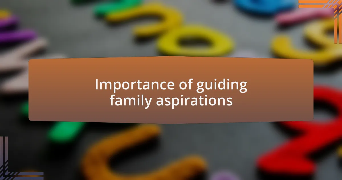 Importance of guiding family aspirations