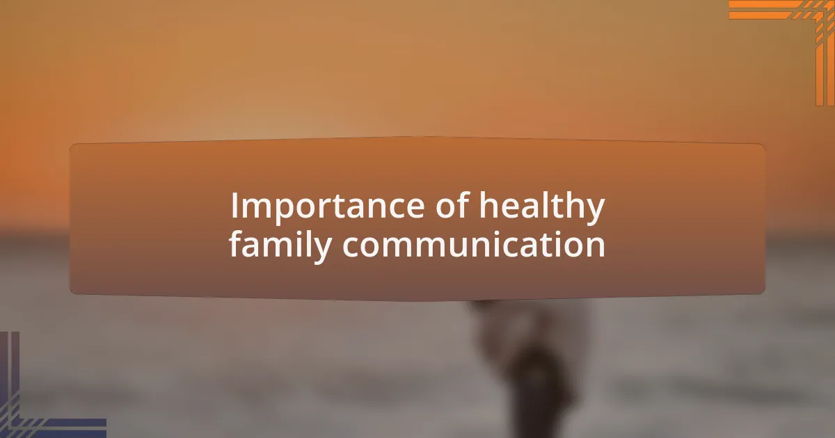 Importance of healthy family communication