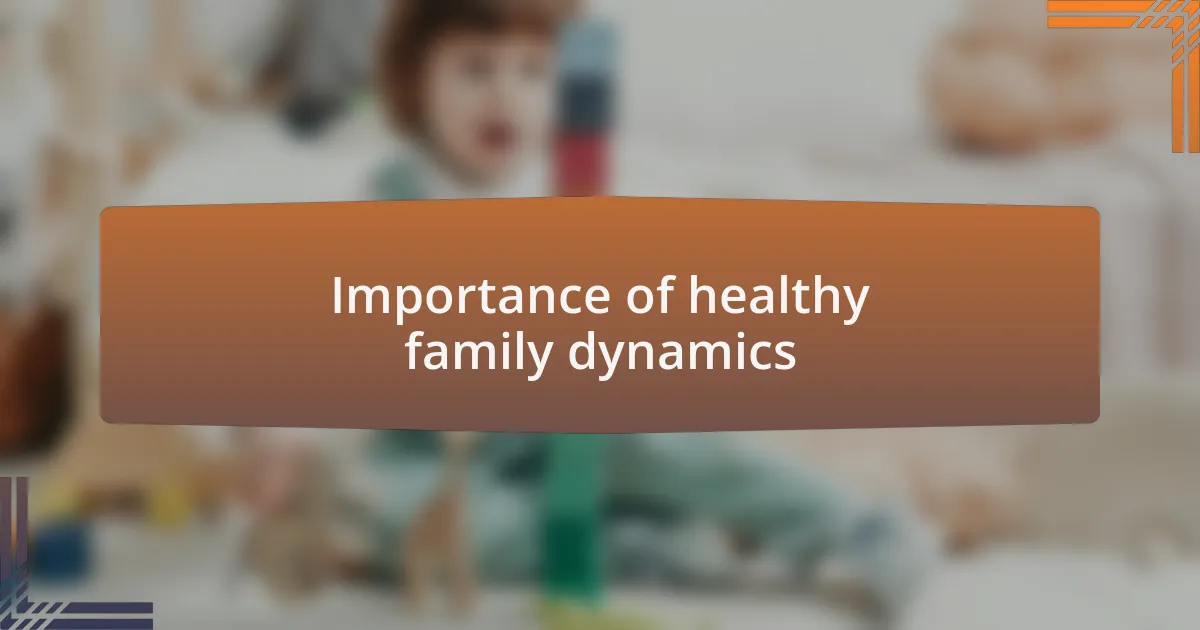 Importance of healthy family dynamics