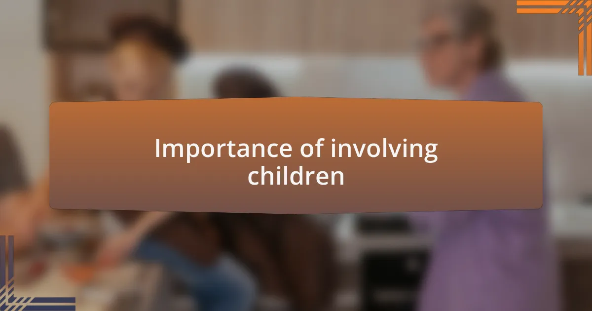 Importance of involving children