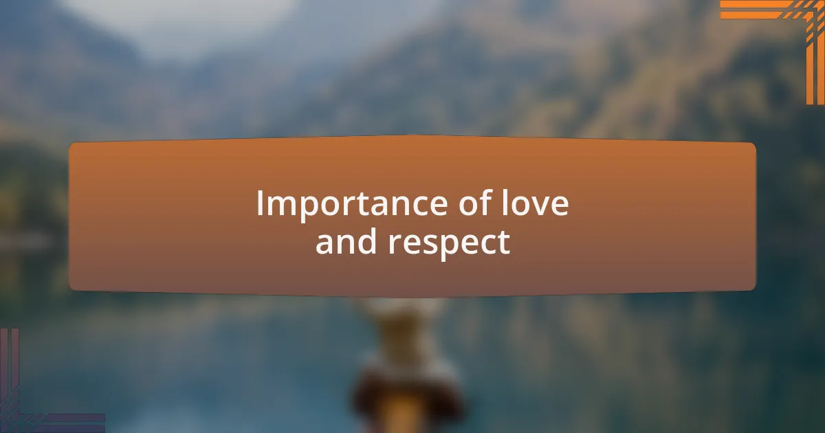 Importance of love and respect