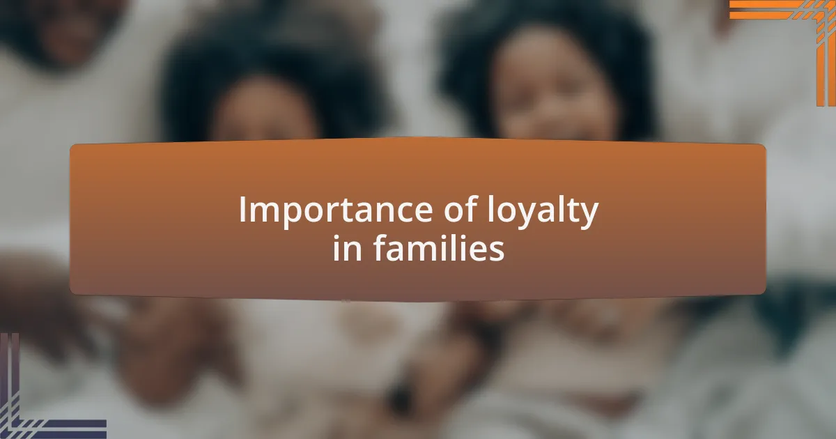 Importance of loyalty in families