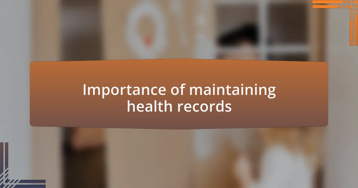 Importance of maintaining health records