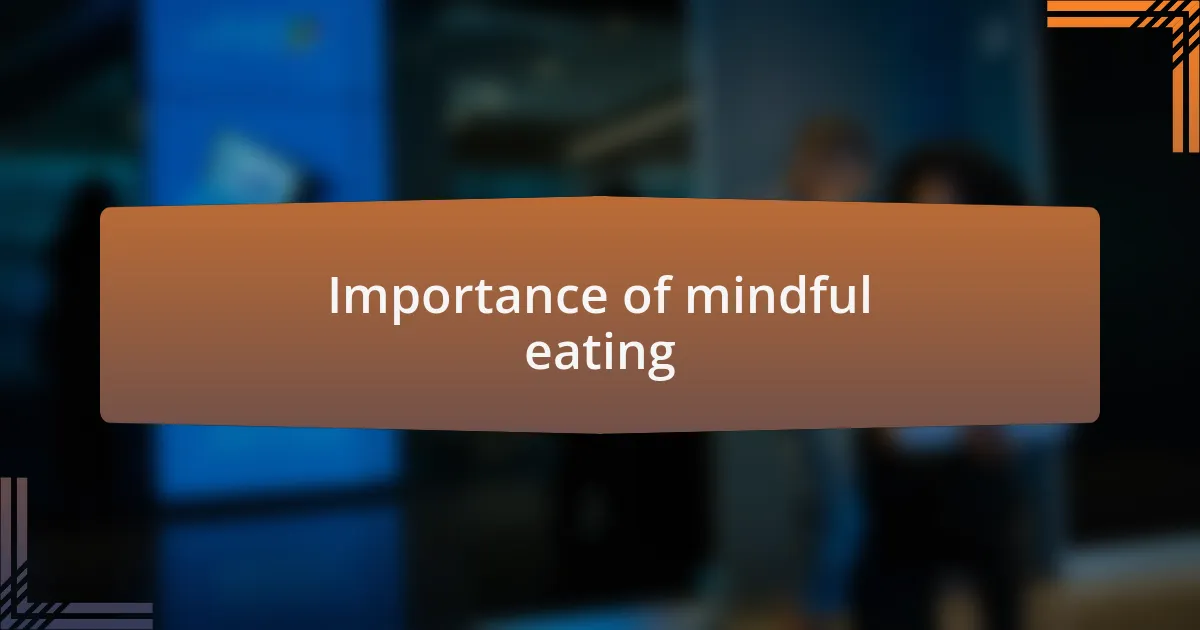 Importance of mindful eating
