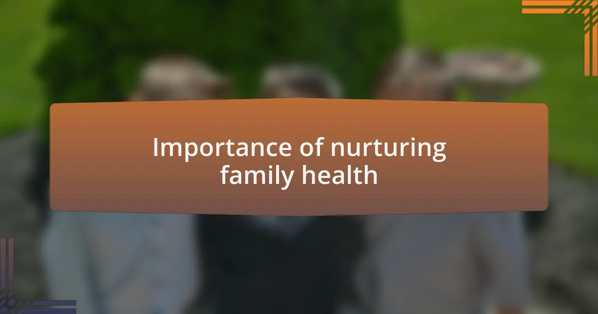 Importance of nurturing family health