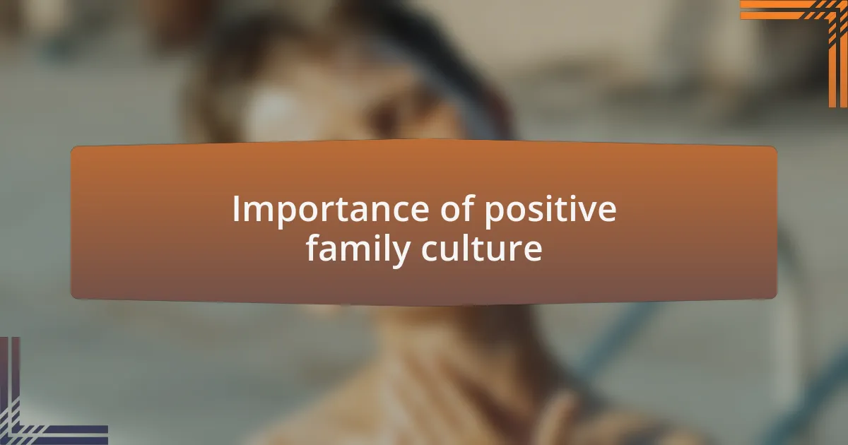 Importance of positive family culture