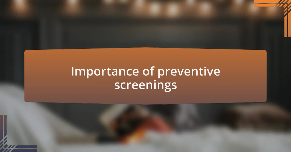 Importance of preventive screenings