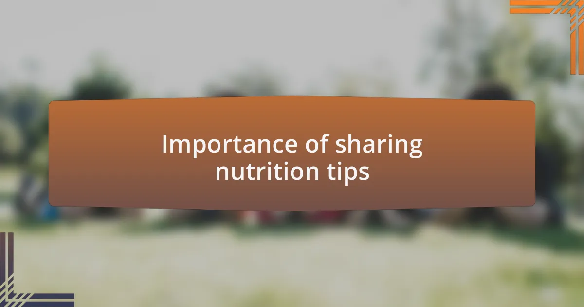 Importance of sharing nutrition tips
