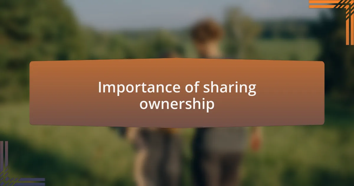 Importance of sharing ownership