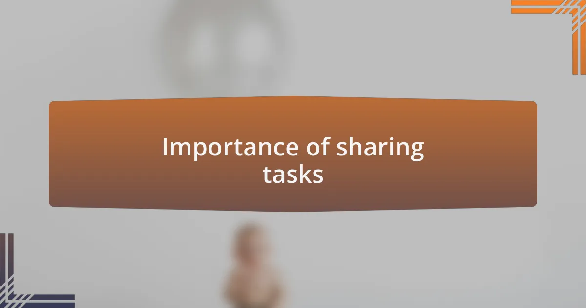 Importance of sharing tasks