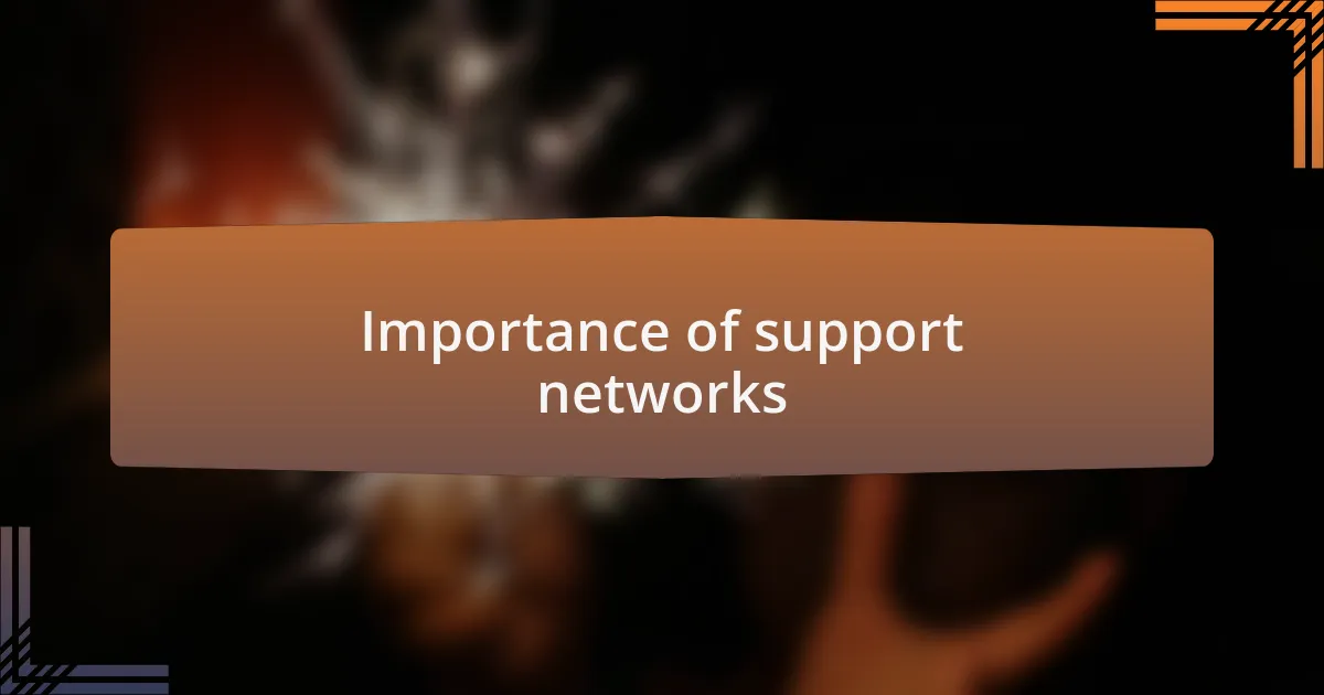 Importance of support networks