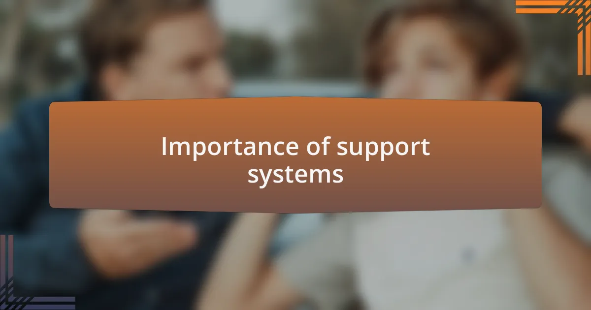 Importance of support systems