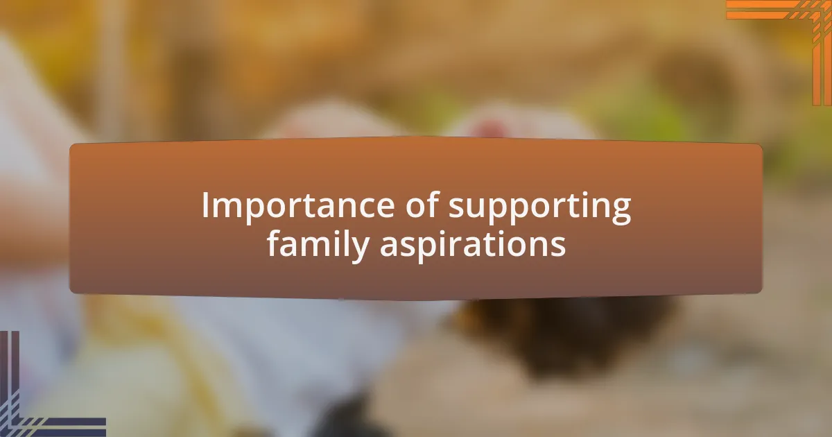 Importance of supporting family aspirations