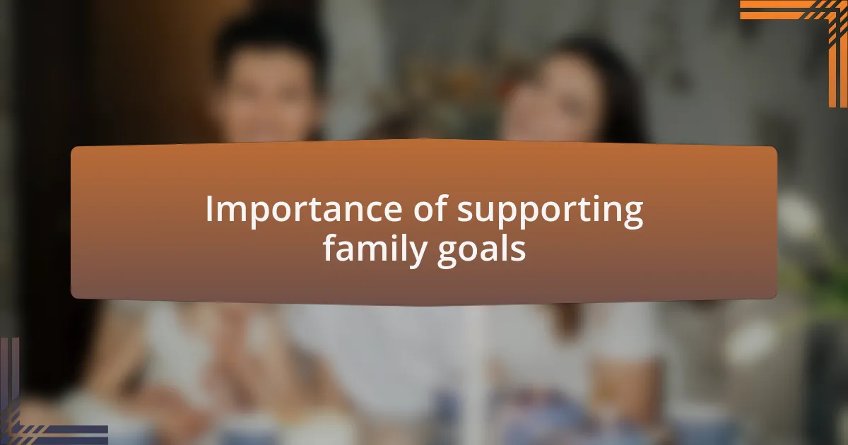 Importance of supporting family goals