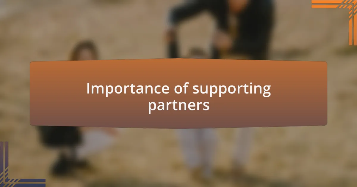 Importance of supporting partners