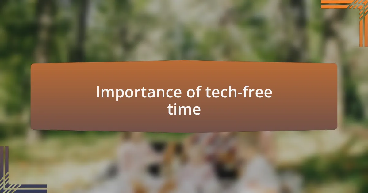 Importance of tech-free time
