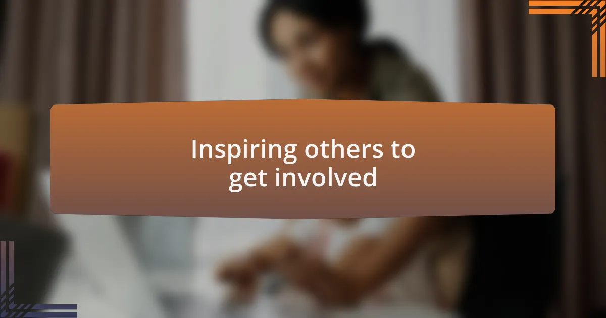 Inspiring others to get involved