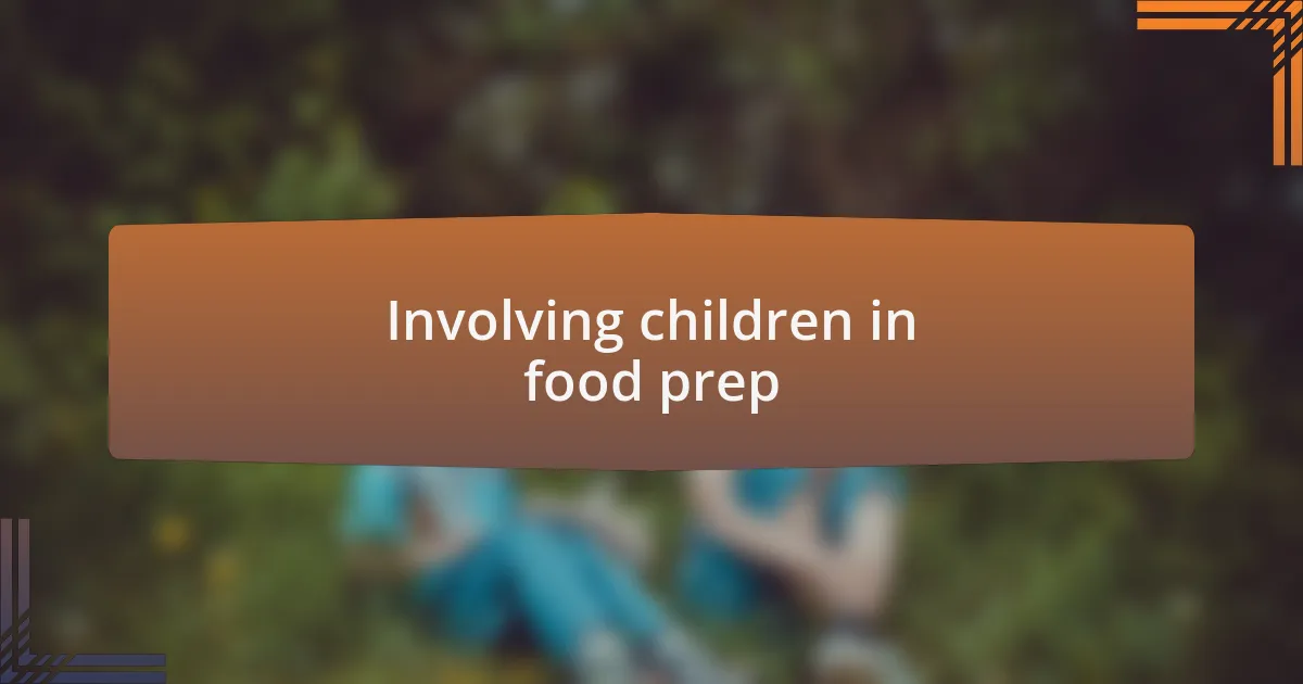 Involving children in food prep