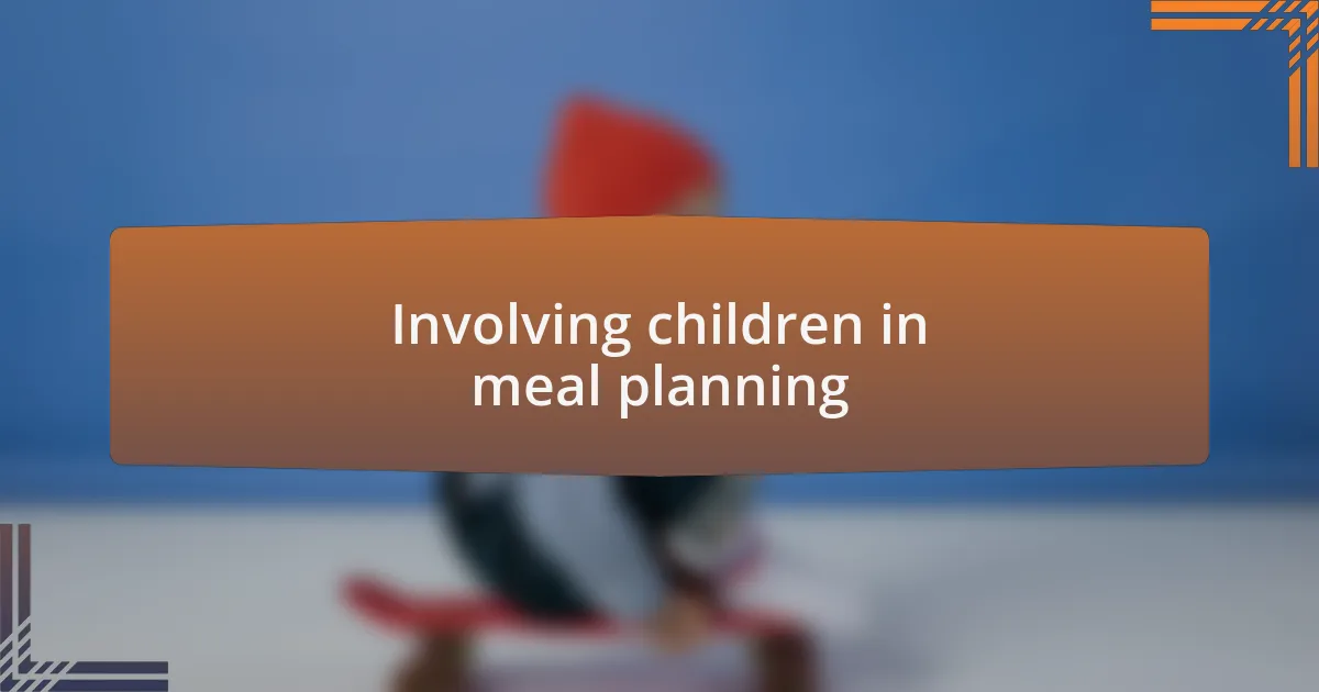 Involving children in meal planning