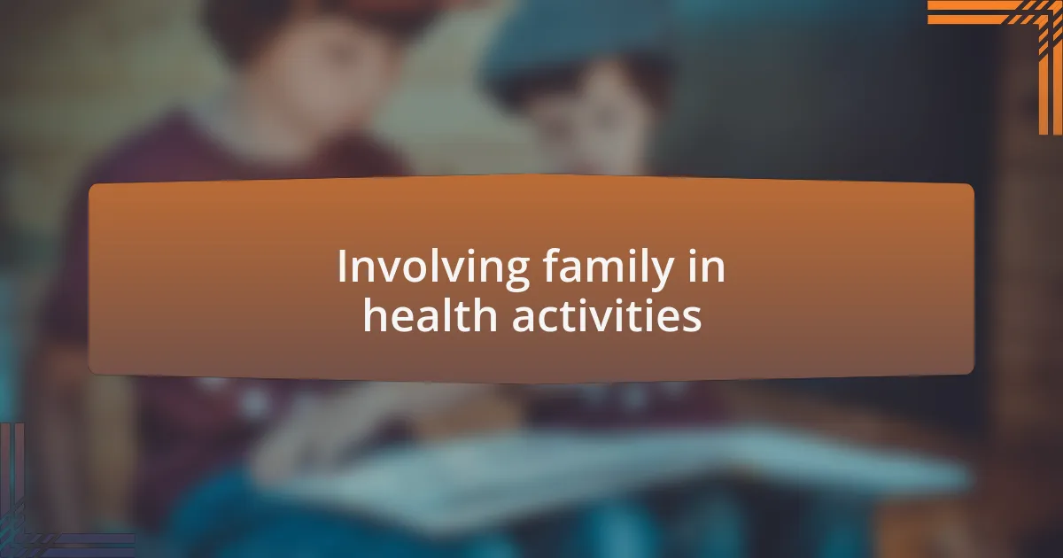 Involving family in health activities