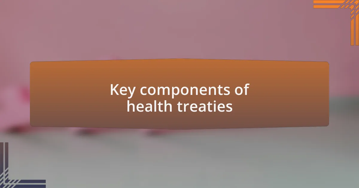 Key components of health treaties